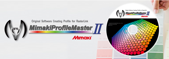 Feature | MimakiProfileMasterII | Software | MIMAKI